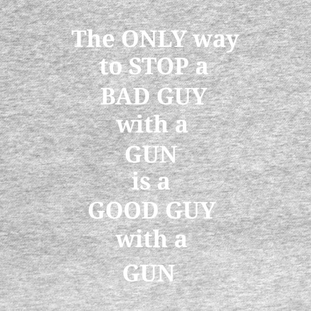 2nd Amendment How to stop a bad guy white by disposable762